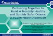 Partnering Together to Build A Mentally Healthy and Suicide Safer Ottawa: A Public Health Approach