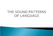 THE SOUND PATTERNS OF LANGUAGE