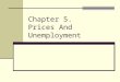 Chapter 5. Prices And Unemployment