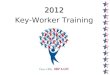 2012 Key-Worker Training