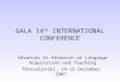GALA 14 th  INTERNATIONAL CONFERENCE
