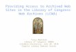 Providing Access to Archived Web Sites in the Library of Congress Web Archives (LCWA)