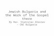Jewish Bulgaria and the Work of the Gospel there