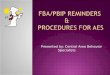 FBA/PBIP Reminders &     Procedures for AES