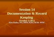 Session 14 Documentation & Record Keeping  October 3-2012