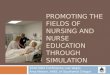 Promoting the Fields of  Nursing and  Nurse Education  Through Simulation