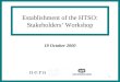 Establishment of the HTSO: Stakeholders’ Workshop