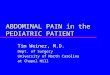 ABDOMINAL PAIN in the PEDIATRIC PATIENT