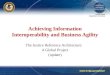 Achieving Information Interoperability and Business Agility