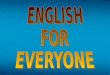 ENGLISH   FOR  EVERYONE