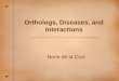 Orthologs, Diseases, and Interactions