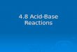 4.8 Acid-Base Reactions