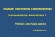 AS2020: Astronom ía Contemporánea Instrumentación Astronómica I 