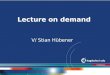Lecture on demand