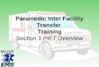 Paramedic Inter Facility Transfer  Training Section 1 PIFT Overview