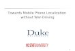 Towards Mobile Phone Localization  without War-Driving