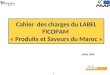 Cahier  des charges du LABEL FICOPAM  « Produits et Saveurs du Maroc »