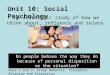 Unit 10: Social Psychology