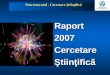 Raport  2007 Cercetare Ştiinţifică