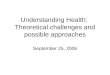 Understanding Health:  Theoretical challenges and possible approaches