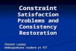 Constraint  Satisfaction Problems and Consistency Restoration