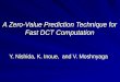 A Zero-Value Prediction Technique for Fast DCT Computation