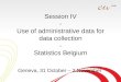 Session IV - Use of administrative data for data collection - Statistics Belgium