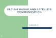 ELC 544 RADAR AND SATELLITE COMMUNICATION
