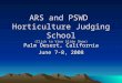 ARS and PSWD  Horticulture Judging School (Click to View Slide Show)