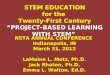 STEM EDUCATION for the  Twenty-First Century “PROJECT-BASED LEARNING WITH STEM”