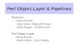Perl Object Layer & Pipelines
