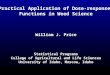 Practical Application of Dose-response  Functions in Weed Science William J. Price