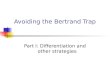 Avoiding the Bertrand Trap