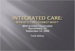Integrated Care: Where’s this going? Why?