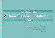 Afghanistan from “Regional Stability” to ISAF