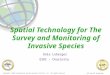Spatial Technology for The Survey and Monitoring of Invasive Species