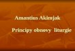 Amantius Akimjak Princípy obnovy  liturgie