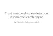 Trust based web spam detection in semantic search engine