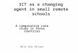 ICT as a changing agent in small remote schools