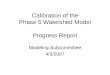 Calibration of the Phase 5 Watershed Model Progress Report