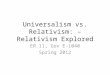 Universalism vs. Relativism: – Relativism Explored