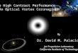 The High Contrast Performance  Of An Optical Vortex Coronagraph