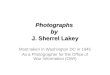 Photographs by  J. Sherrel Lakey