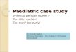 Paediatric case study