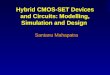 Hybrid CMOS-SET Devices and Circuits: Modelling, Simulation and Design