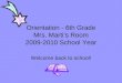 Orientation - 6th Grade Mrs. Marti’s Room 2009-2010 School Year