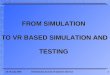 FROM SIMULATION  TO VR BASED SIMULATION AND TESTING