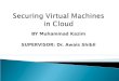 Securing Virtual Machines in Cloud