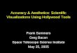 Accuracy & Aesthetics: Scientific Visualizations Using Hollywood Tools