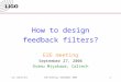 How to design feedback filters? E2E meeting September 27, 2006 Osamu Miyakawa, Caltech